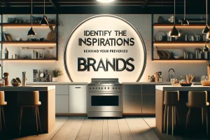 Identify the Inspirations Behind Your Preferred Brands.